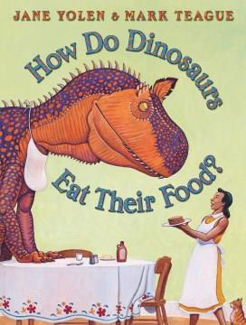 How do dinosaurs eat their food?  Cover Image