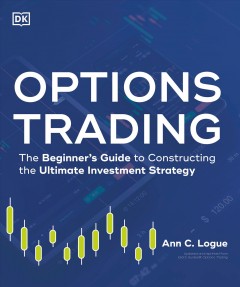 Options trading : the beginner's guide to constructing the ultimate investment strategy  Cover Image