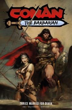 Conan the Barbarian. Volume 2, Thrice marked for death Cover Image