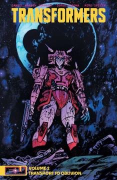 Transformers. Volume 2, Transport to oblivion Cover Image
