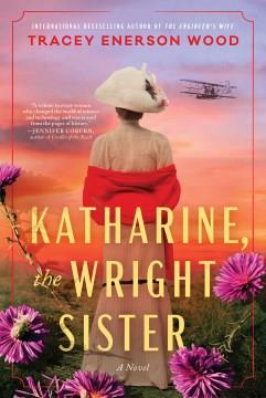 Katharine, the Wright Sister A Novel Cover Image