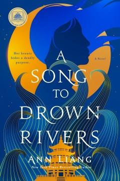 A Song to Drown Rivers A Novel Cover Image