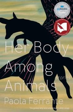 Her body among animals  Cover Image