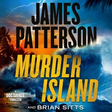 Murder Island Patterson's Scariest Thriller Since The Summer House Cover Image