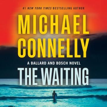 The Waiting A Ballard and Bosch Novel Cover Image