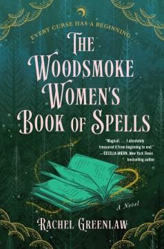 The Woodsmoke Women's Book of Spells A Novel Cover Image