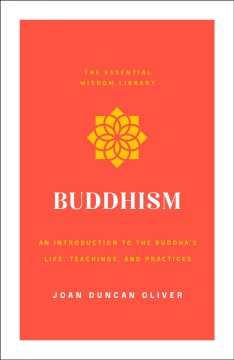 Buddhism : an introduction to the Buddha's life, teachings, and practices  Cover Image