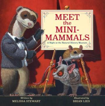 Meet the mini-mammals : a night at the natural history museum  Cover Image