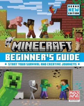 Minecraft beginner's guide : start your survival and creative journeys  Cover Image