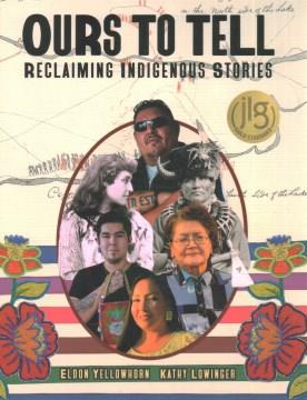 Ours to tell : reclaiming Indigenous stories  Cover Image