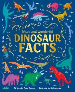Weird and wonderful dinosaur facts  Cover Image