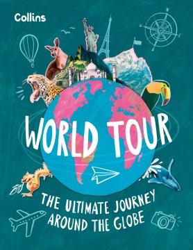 World tour : the ultimate journey around the globe  Cover Image