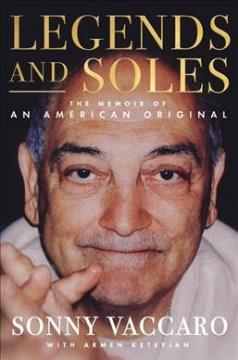 Legends and soles : the memoir of an American original  Cover Image