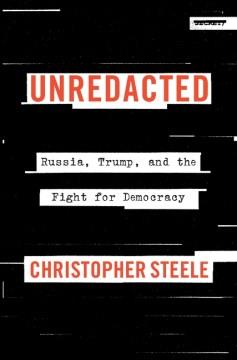 Unredacted : Russia, Trump, and the fight for democracy  Cover Image