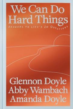 We can do hard things : answers to life's 20 questions  Cover Image
