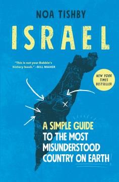 Israel : a simple guide to the most misunderstood country on earth  Cover Image