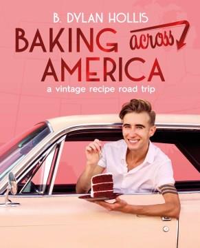 Baking across America : a vintage recipe road trip  Cover Image