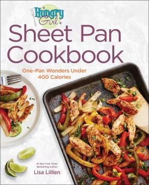 Hungry girl sheet pan cookbook : one-pan wonders under 400 calories  Cover Image