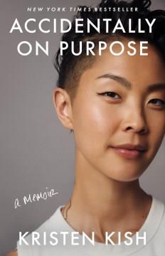 Accidentally on purpose : a memoir  Cover Image