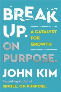 Break up. On purpose. A catalyst for growth  Cover Image