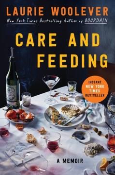 Care and feeding : a memoir  Cover Image