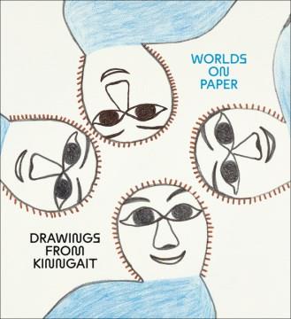 Worlds on paper : drawings from Kinngait  Cover Image