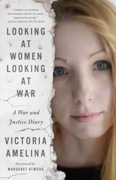 Looking at women looking at war : a war and justice diary  Cover Image