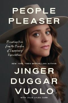 People pleaser : breaking free from the burden of imaginary expectations  Cover Image