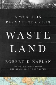 Waste land : a world in permanent crisis  Cover Image