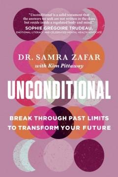 Unconditional : break through past limits to transform your future  Cover Image