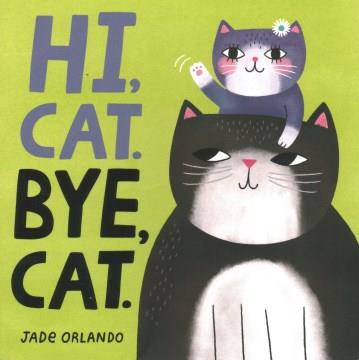 Hi cat. bye, cat  Cover Image