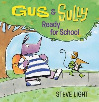 Gus & Sully ready for school  Cover Image