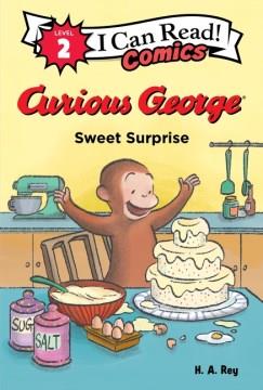 Curious George sweet surprise  Cover Image