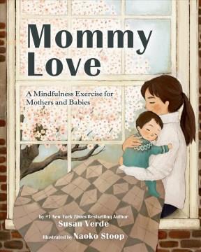 Mommy love : a mindfulness exercise for mothers and babies  Cover Image