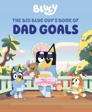 The big blue guy's book of dad goals. Cover Image