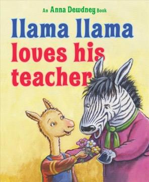 Llama Llama loves his teacher  Cover Image