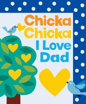 Chicka chicka I love dad  Cover Image