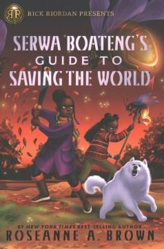 Serwa Boateng's guide to saving the world  Cover Image