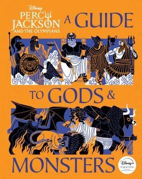 Percy Jackson and the Olympians : a guide to Gods & monsters  Cover Image