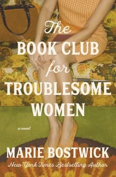 The book club for troublesome women : a novel  Cover Image