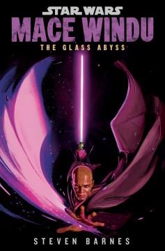 Mace Windu : the glass abyss  Cover Image