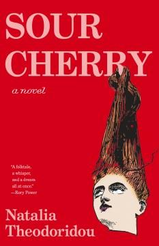 Sour cherry : a novel  Cover Image