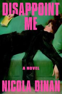 Disappoint me : a novel  Cover Image