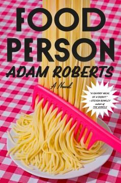 Food person : a novel  Cover Image