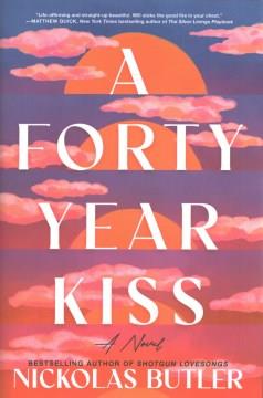 A forty year kiss : a novel  Cover Image