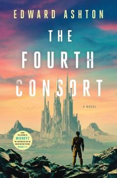 The fourth consort : a novel  Cover Image