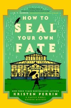How to seal your own fate : a novel  Cover Image