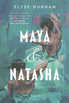 Maya & Natasha : a novel  Cover Image
