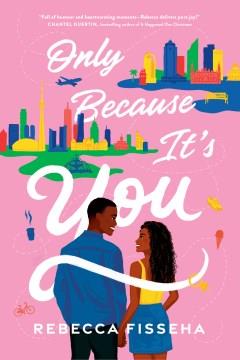 Only because it's you : a novel  Cover Image