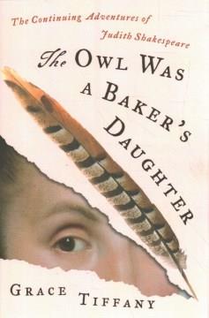 The owl was a baker's daughter : the continuing adventures of Judith Shakespeare  Cover Image